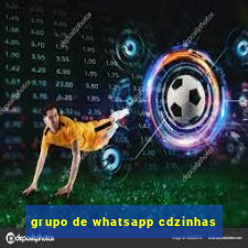 grupo de whatsapp cdzinhas